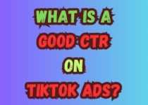 What is a Good CTR on TikTok Ads
